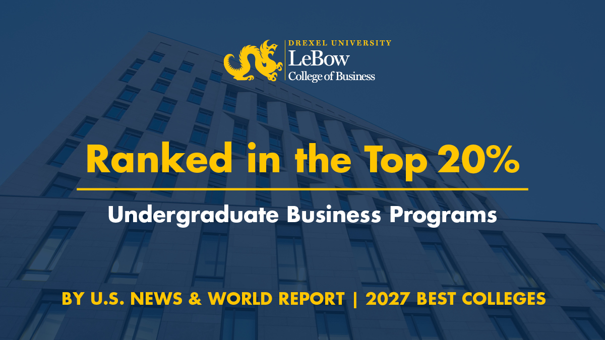 LeBow College of Business Ranked 83rd in U.S. News & World Report's Best Undergraduate Business Programs