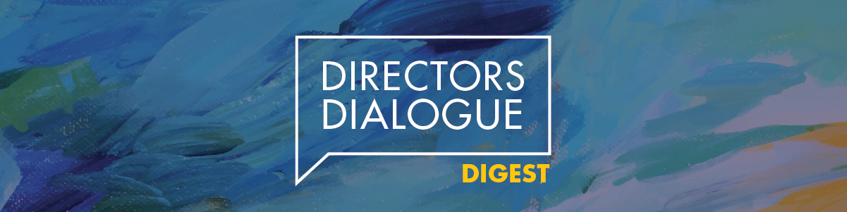 Directors Dialogue Digest